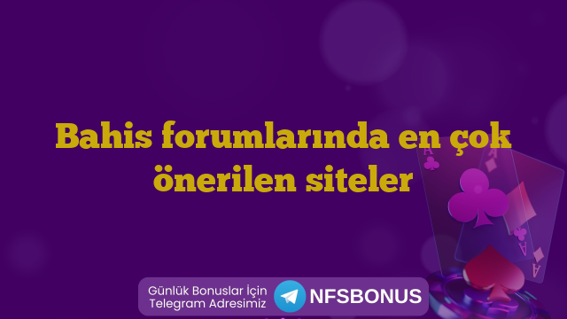 Bahis forumlarında en çok önerilen siteler